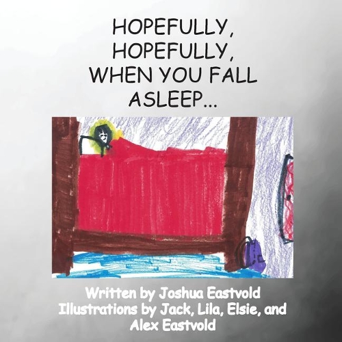 Hopefully, Hopefully, When You Fall Asleep...