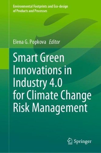 Smart Green Innovations in Industry 4.0 for Climate Change Risk Management: (Environmental Footprints and Eco-design of Products and Processes)