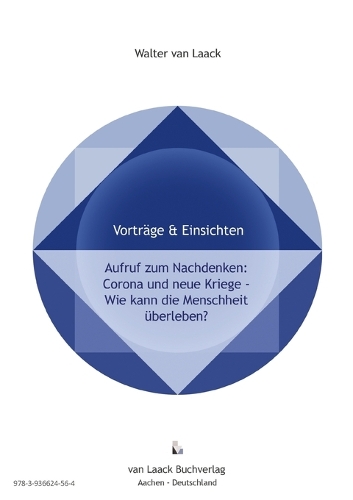 Aufruf zum Nachdenken: Corona und Neue Kriege - Wie kann die Menschheit überleben?: Call for Reflection: Corona and New Wars - How can Mankind survive?