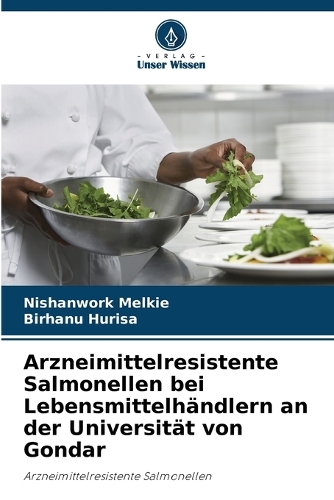 Arzneimittelresistente Salmonellen bei Lebensmittelhändlern an der Universität von Gondar