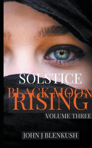 Black Moon Rising: (3 Solstice)