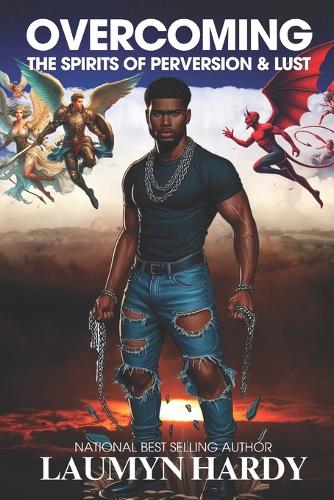 Overcoming the Spirits of Perversion and Lust