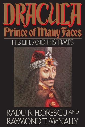 Dracula, Prince of Many Faces: His Life and His Times(English)