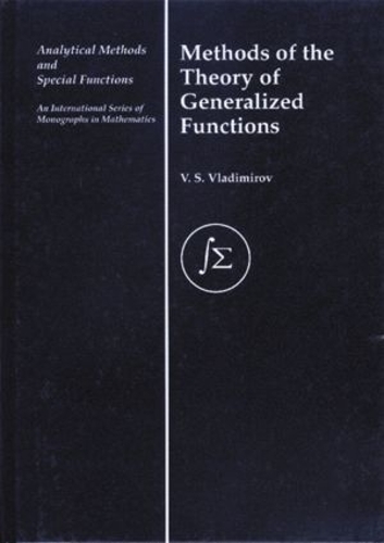 Methods of the Theory of Generalized Functions: (Analytical Methods and Special Functions)