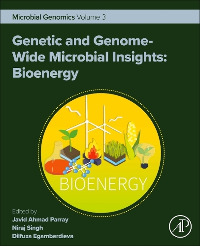 Genetic and Genome-Wide Microbial Insights: Bioenergy: Microbial Genomics (Volume 3)