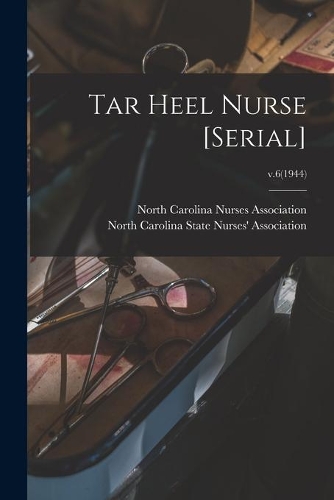 Tar Heel Nurse [serial]; v.6(1944)