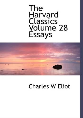 The Harvard Classics Volume 28 Essays