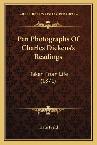 Pen Photographs Of Charles Dickens's Readings: Taken From Life (1871)(English)