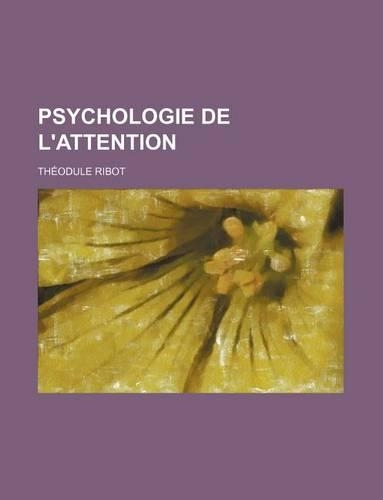 Psychologie de L'Attention: (French)