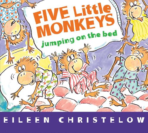 Five Little Monkeys Jumping on the Bed: (Five Little Monkeys Story)