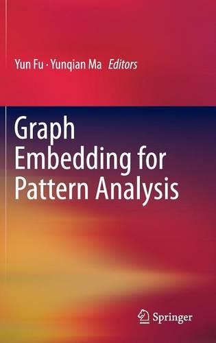 Graph Embedding for Pattern Analysis
