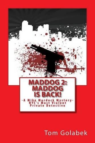 Maddog Is Back!: A Mike Murdock Mystery(English)