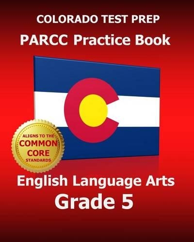 Colorado Test Prep Parcc Practice Book English Language Arts Grade 5