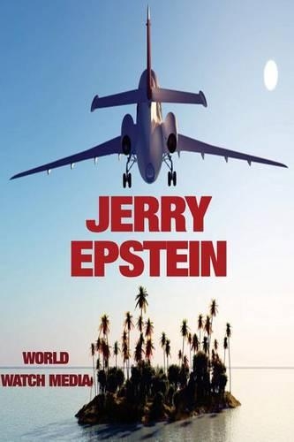 Jerry Epstein: The Story of the Accused Billionaire with Impressive Political Affiliations(English)