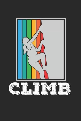 Klettern Bouldern Notizbuch: Klettern Bouldern Notizbuch für Kletterer / Notizheft / Notizblock A5 (6x9in) Dotted Notebook / Punkteraster / 120 gepunktete Seiten
