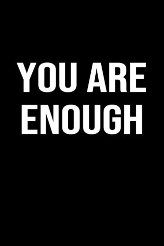 You Are Enough