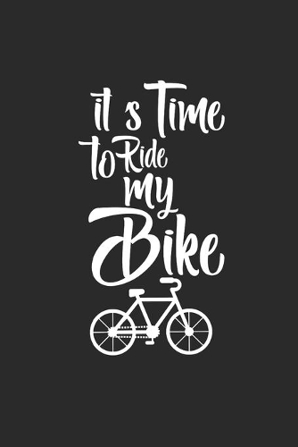 Its Time to Ride My Bike