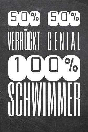 50% Verrückt 50% Genial 100% Schwimmer