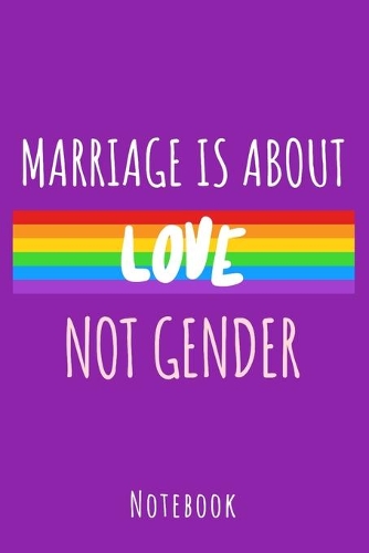Marriage is about love not gender: a5 notebook, dotted, dot grid 120 pages