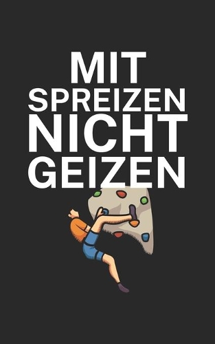 Mit Spreizen nicht Geizen