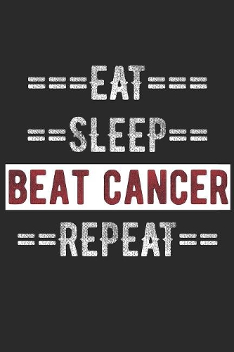 Cancer Fighter Journal - Eat Sleep Beat Cancer Repeat: 100 Page Lined Journal - 6