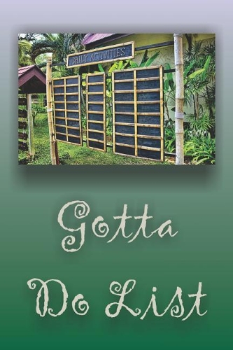 Gotta Do List: Paperback Soft Cover Notebook for Your to Do List and to Keep Track of General Work and Household Tasks Including Shopping, Phone Calls and Emails.