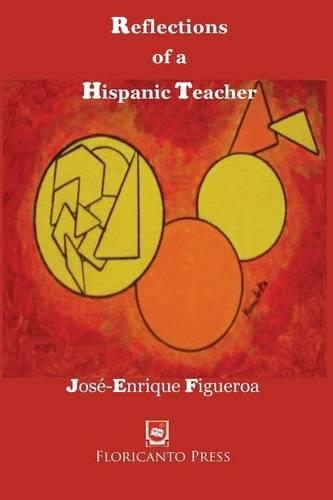 Reflections of a Hispanic Teacher: Resistance to class and racial oppression in the classroom.