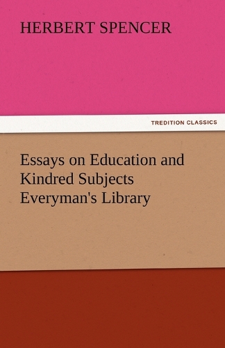 Essays on Education and Kindred Subjects Everyman's Library: (English)