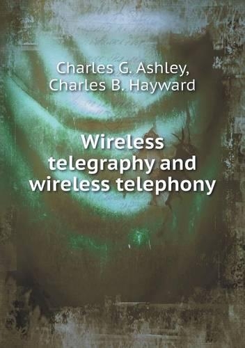 Wireless telegraphy and wireless telephony