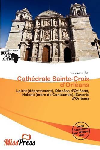 Cath Drale Sainte-Croix D'Orl ANS: (French)