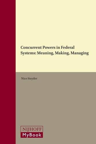 Concurrent Powers in Federal Systems: Meaning, Making, Managing(8 Studies in Territorial and Cultural Diversity Governance)