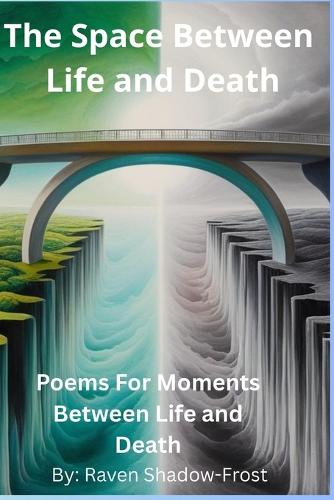 The Space Between Life and Death