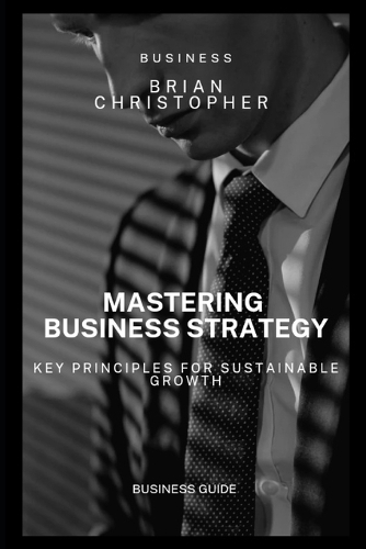 Mastering Business Strategy