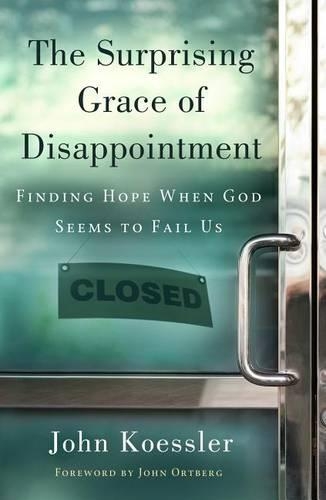 Surprising Grace Of Disappointment, The