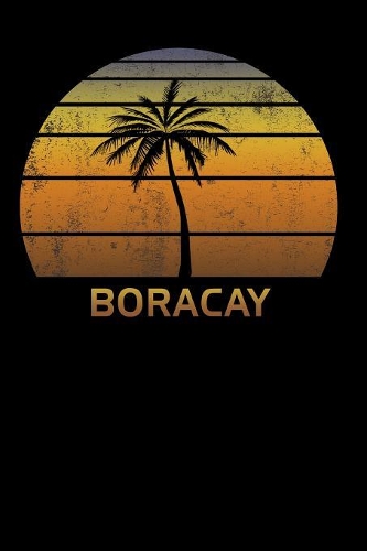 Boracay: Philippines Notebook Lined Wide Ruled Paper For Taking Notes. Stylish Journal Diary 6 x 9 Inch Soft Cover. For Home, Work Or School