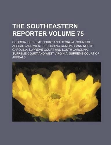 The Southeastern Reporter Volume 75: (English)