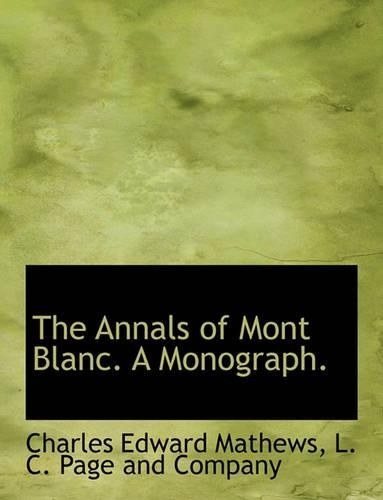 The Annals of Mont Blanc. a Monograph.