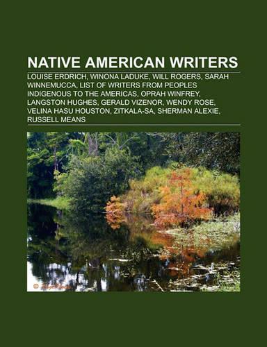 Native American Writers: Louise Erdrich, Winona Laduke, Will Rogers, Sarah Winnemucca, Gabriela Mistral(English)