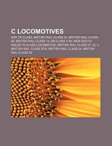 C Locomotives: Nzr Tr Class, British Rail Class 03, British Rail Class 08, British Rail Class 14, DB Class V 60(English)