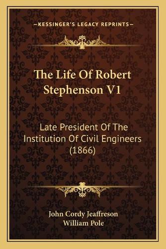 The Life Of Robert Stephenson V1