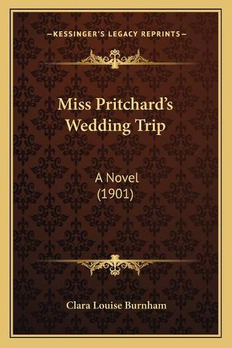 Miss Pritchard's Wedding Trip: A Novel (1901)(English)