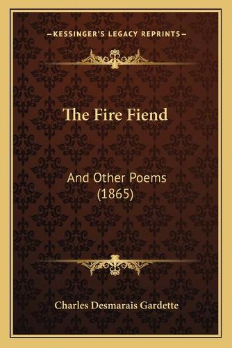 The Fire Fiend: And Other Poems (1865)(English)