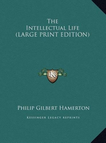 The Intellectual Life (LARGE PRINT EDITION)