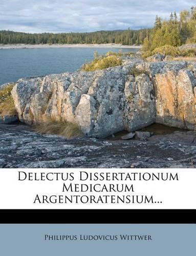 Delectus Dissertationum Medicarum Argentoratensium...