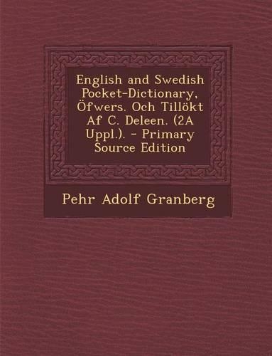 English and Swedish Pocket-Dictionary, Ofwers. Och Tillokt AF C. Deleen. (2a Uppl.).