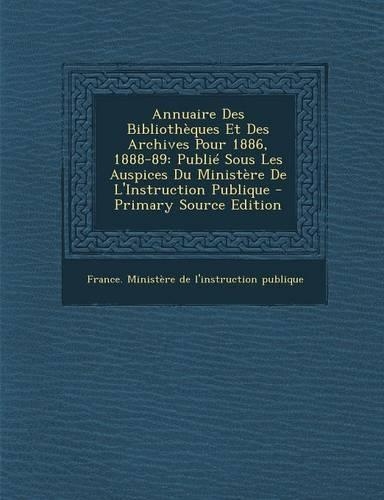 Annuaire Des Bibliotheques Et Des Archives Pour 1886, 1888-89