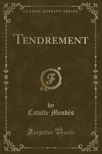 Tendrement (Classic Reprint): (French)