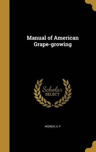 Manual of American Grape-Growing