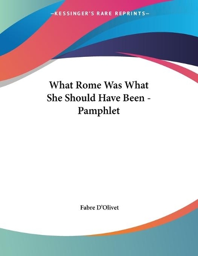 What Rome Was What She Should Have Been - Pamphlet: (English)