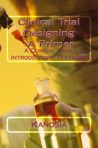 Clinical Trial Designing -A Primer